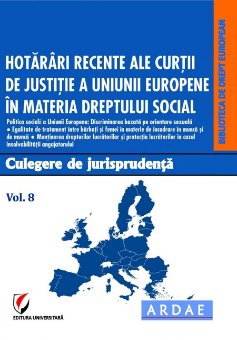Hotarari recente ale CJUE in materia dreptului social. Culegere de jurisprudenta. Vol. 8