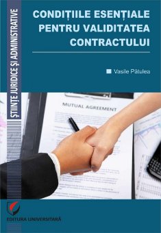 Conditiile esentiale pentru validitatea contractului - Vasile Patulea