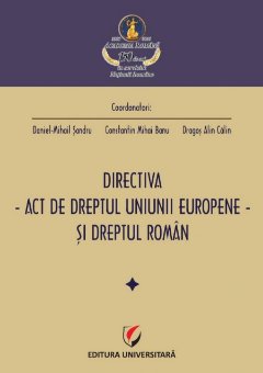 Directiva - act de dreptul Uniunii Europene – si dreptul roman - Sandru, Banu, Calin