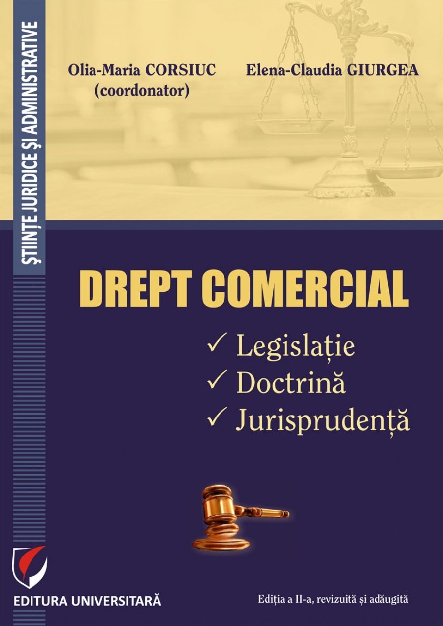 Drept comercial. Legislatie. Doctrina. Jurisprudenta - Corsiuc, Giurgea