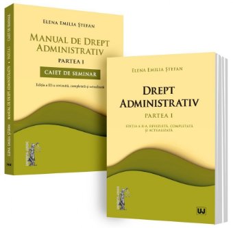 Curs de drept administrativ. Manual de drept administrativ (curs+caiet de seminar). Partea I - Emilia Stefan