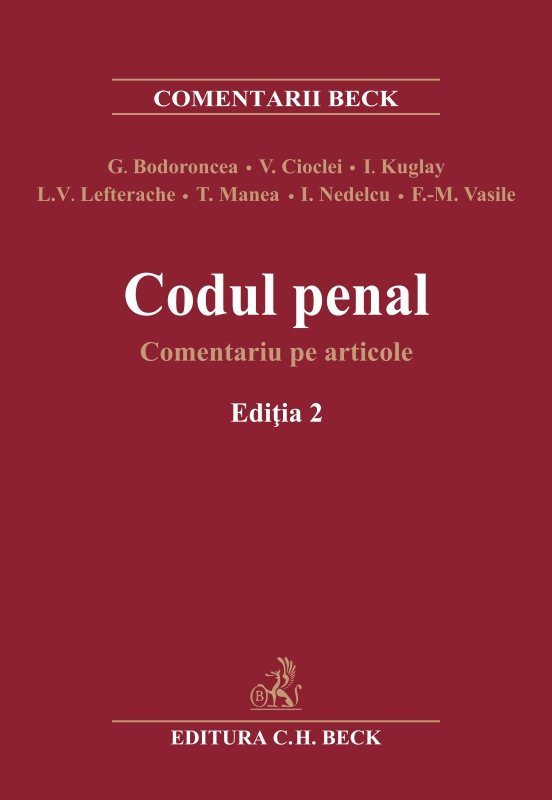 Codul penal. Comentariu pe articole. Editia a 2-a - Bodoroncea, Cioclei, Kuglay