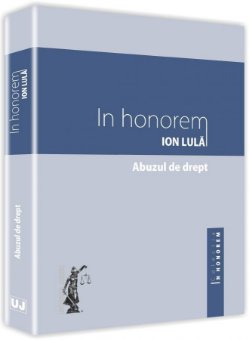 Abuzul de drept In honorem Ion Lula