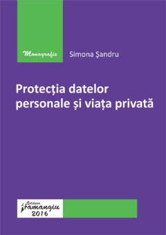 Protectia datelor personale si viata privata - Sandru