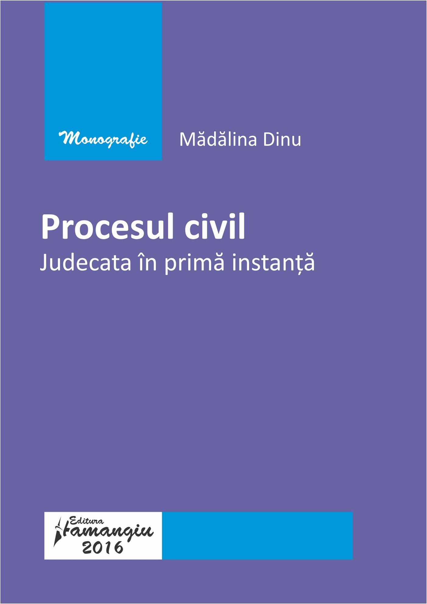 Procesul civil Judecata in prima instanta - Dinu