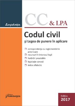 Codul civil si Legea de punere in aplicare_ Actualizat 6 ianuarie 2017