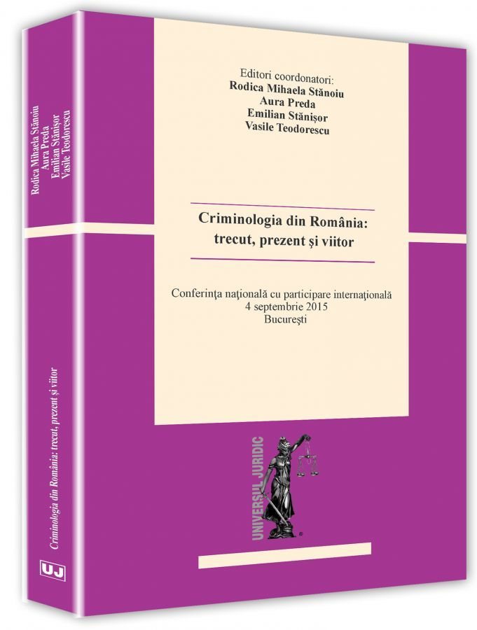 Criminologia din Romania: trecut, prezent si viitor