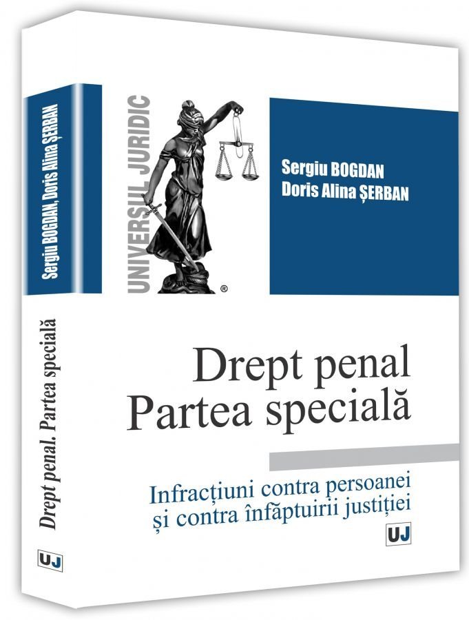 Drept penal Partea speciala - Sergiu Bogdan, Doris Alina Serban