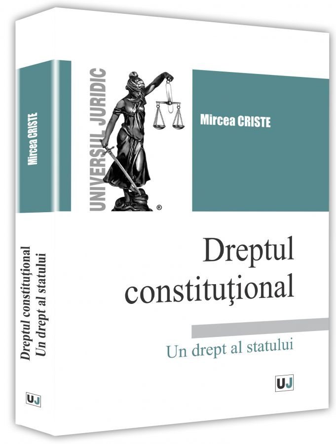 Dreptul constitutional – Un drept al statului - Criste