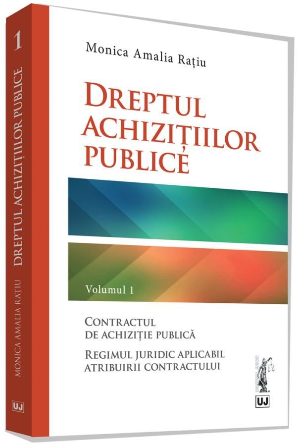 Dreptul achizitiilor publice. Volumul 1 - Ratiu