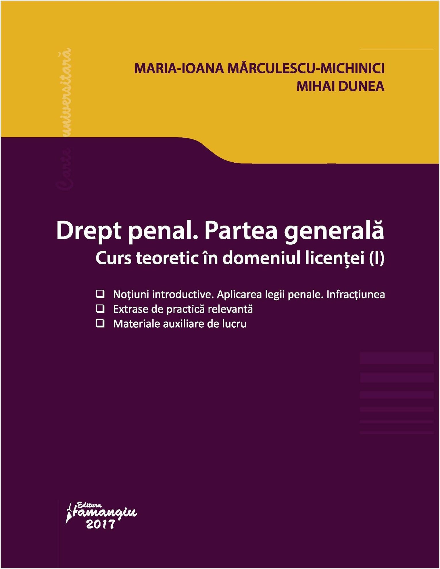 Drept penal Partea generala. Curs teoretic in domeniul licentei (I) - Michinici, Dunea