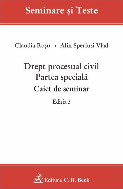 Drept procesual civil. Partea speciala. Caiet de seminar. Editia a 3-a - Claudia Rosu, Alin Speriusi-Vlad