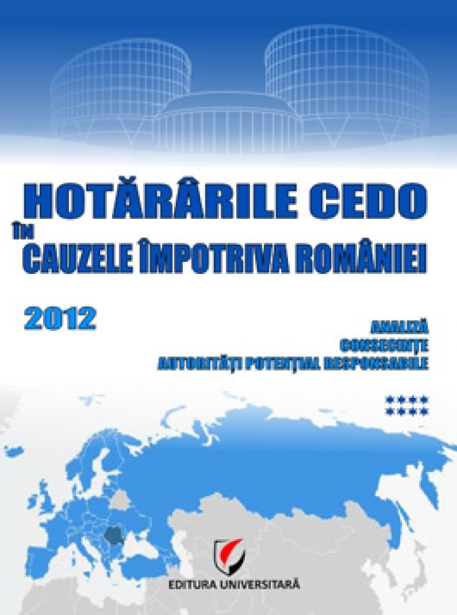Hotararile CEDO in cauzele impotriva Romaniei - 2012