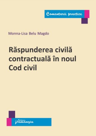 Raspunderea civila contractuala in noul Cod civil - Belu-Magdo