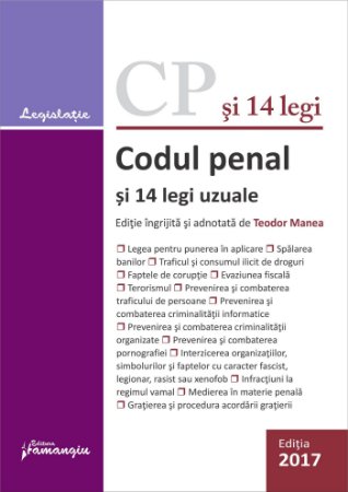 Codul penal si 14 legi uzuale. Actualizat 6 martie 2017