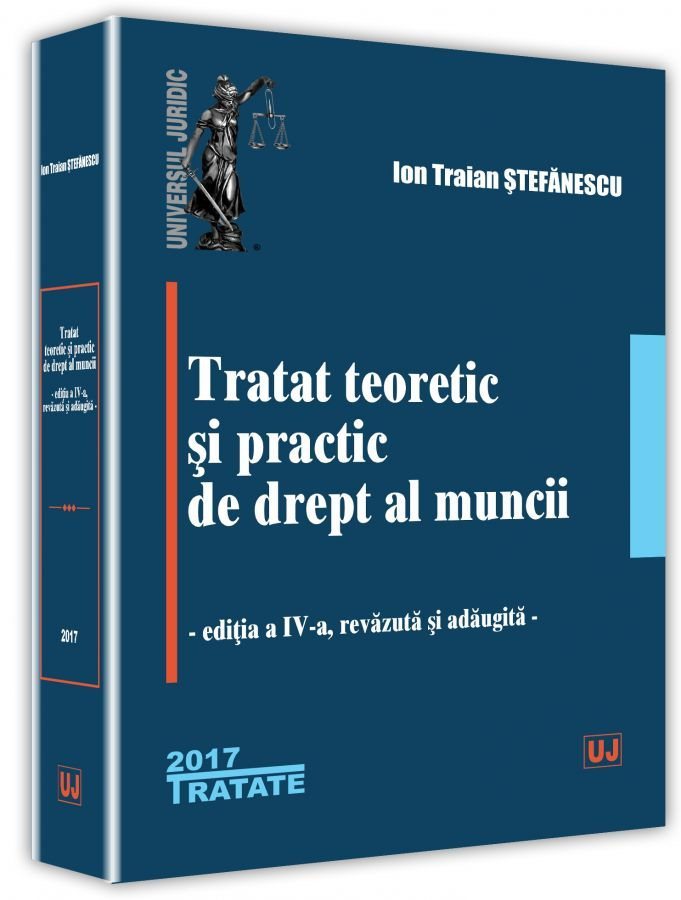 Tratat teoretic si practic de drept al muncii. Editia a 4-a - Stefanescu
