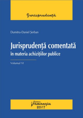 Restraint reaction to manage Jurisprudenta comentata in materia achizitiilor publice. Volumul VI.  Editura Hamangiu