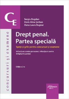 Drept penal. Partea speciala. Spete si grile pentru concursuri si examene - infractiuni contra persoanei - Bogdan, Serban, Bugnar