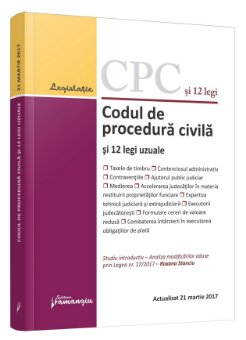 Codul de procedura civila si 12 legi uzuale- Actualizat 21 martie 2017