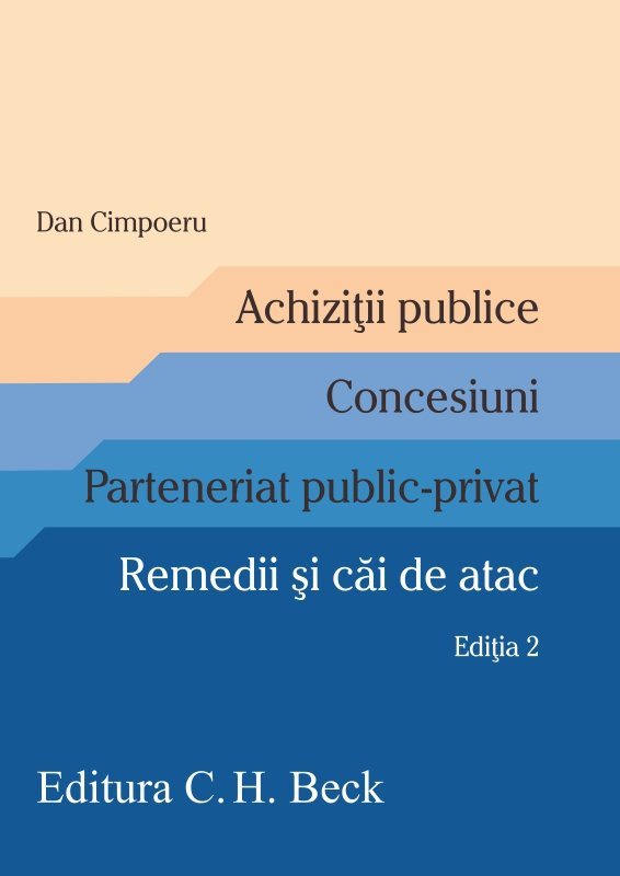 Achizitii publice. Concesiuni. Parteneriat public-privat. Remedii si cai de atac. Editia a 2-a - Cimpoeru