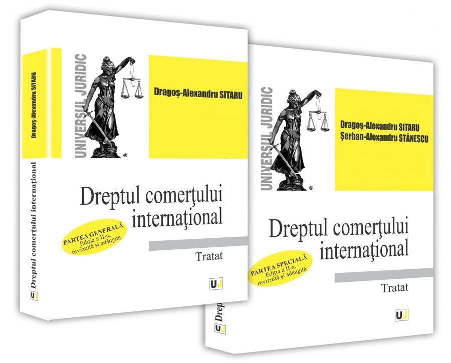 Dreptul comertului international. Tratat - Partea generala si Partea speciala - Sitaru, Stanescu