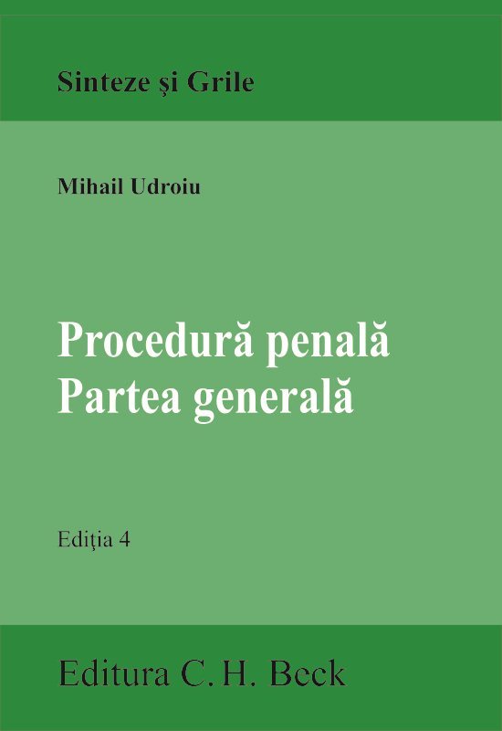 Procedura penala. Partea generala. Editia a 4-a - Mihail Udroiu