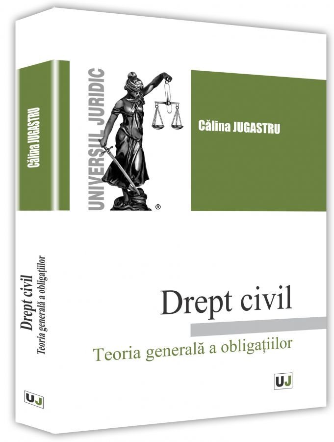 Drept civil. Teoria generala a obligatiilor - Jugastru