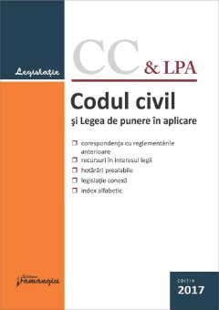 Codul civil si Legea de punere in aplicare. Actualizat 22 mai 2017