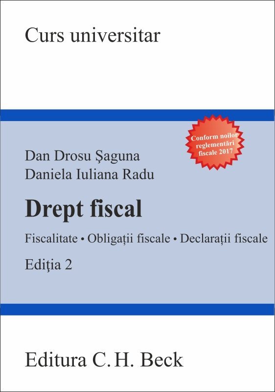 Drept fiscal. Fiscalitate. Obligatii fiscale. Declaratii fiscale. Editia a 2-a - Saguna, Radu