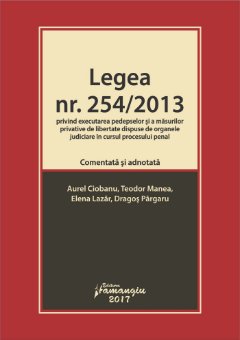 Legea nr. 2542013 privind executarea pedepselor si a masurilor privative de libertate - Manea, Ciobanu, Lazar, Pargaru