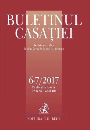 Buletinul Casatiei, nr. 6-7/2017