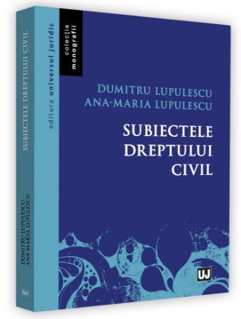 Subiectele dreptului civil - Lupulescu