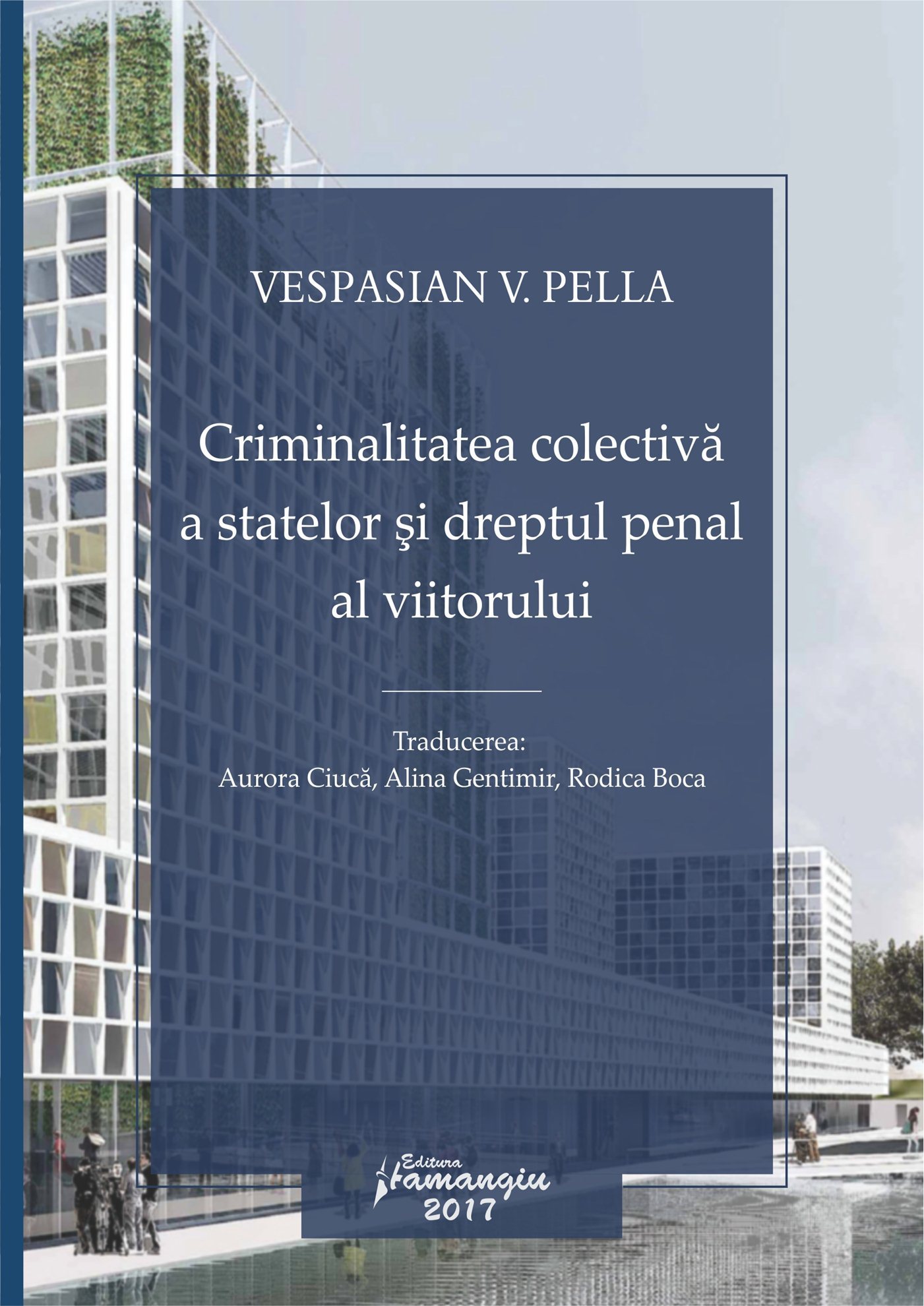 Criminalitatea colectiva a statelor si dreptul penal al viitorului - Pella
