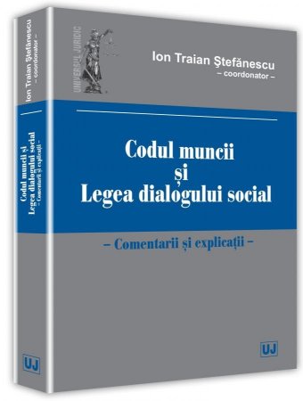 Codul muncii si legea dialogului social - Stefanescu