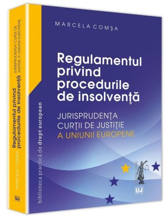 Regulamentul privind procedurile de insolventa – Jurisprudenta CJUE - Comsa