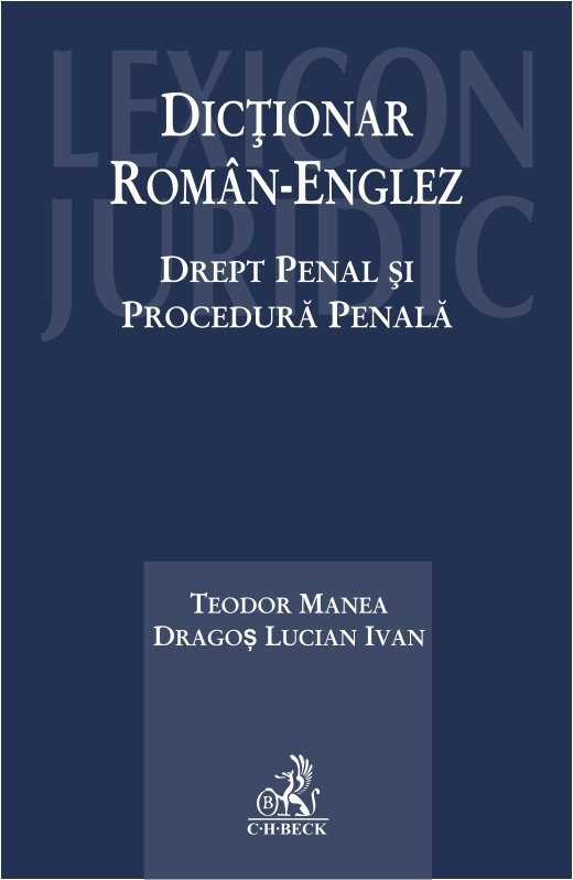 Dictionar Roman-Englez. Drept penal si Procedura penala - Manea, Ivan