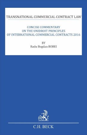 Transnational Commercial Contract Law. Concise Commentary On The UNIDROIT Principles Of International Commercial Contracts 2016 - Bobei