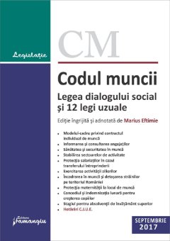 Codul muncii Legea dialogului social si 12 legi uzuale - actualizat la 4 septembrie 2017