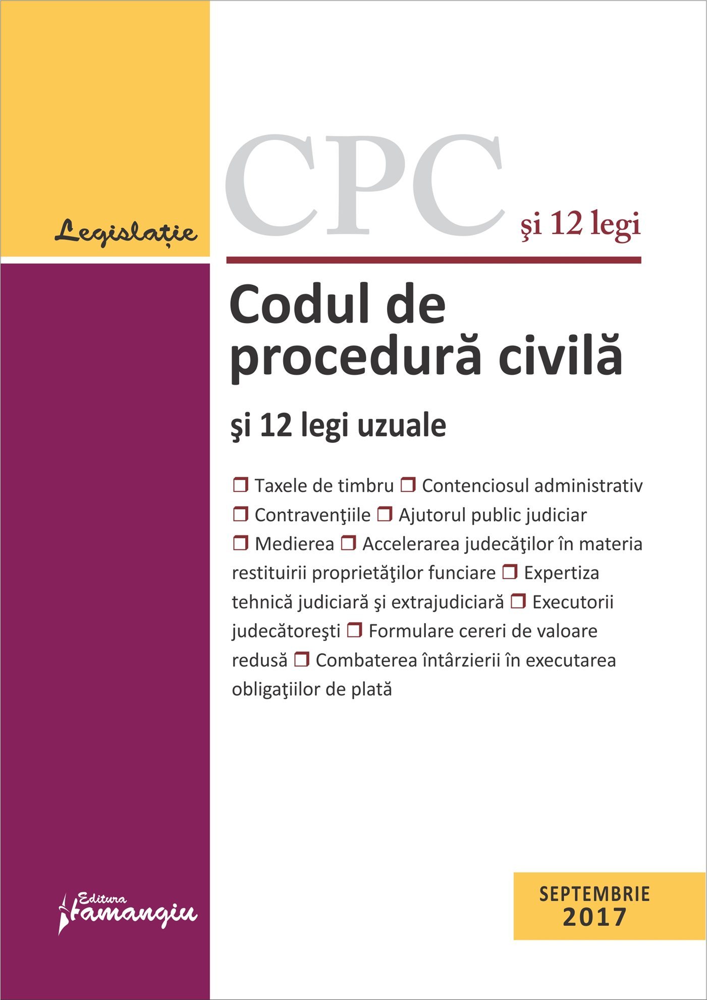 Codul de procedura civila si 12 legi uzuale. Actualizat 12 septembrie 2017