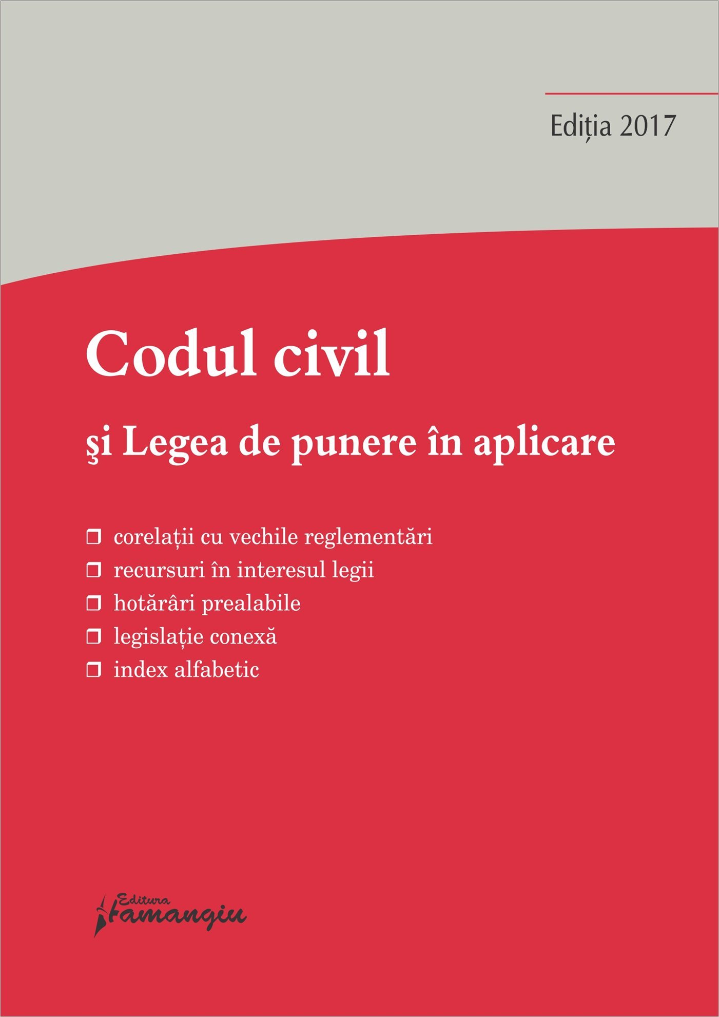 Codul civil si Legea de punere in aplicare. Actualizat 15 septembrie 2017