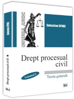 Drept procesual civil. Vol. I. Teoria generala - Spinei