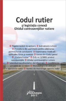 Codul rutier si legislatia conexa. Ghidul contraventiilor rutiere - actualizat 28 septembrie 2017