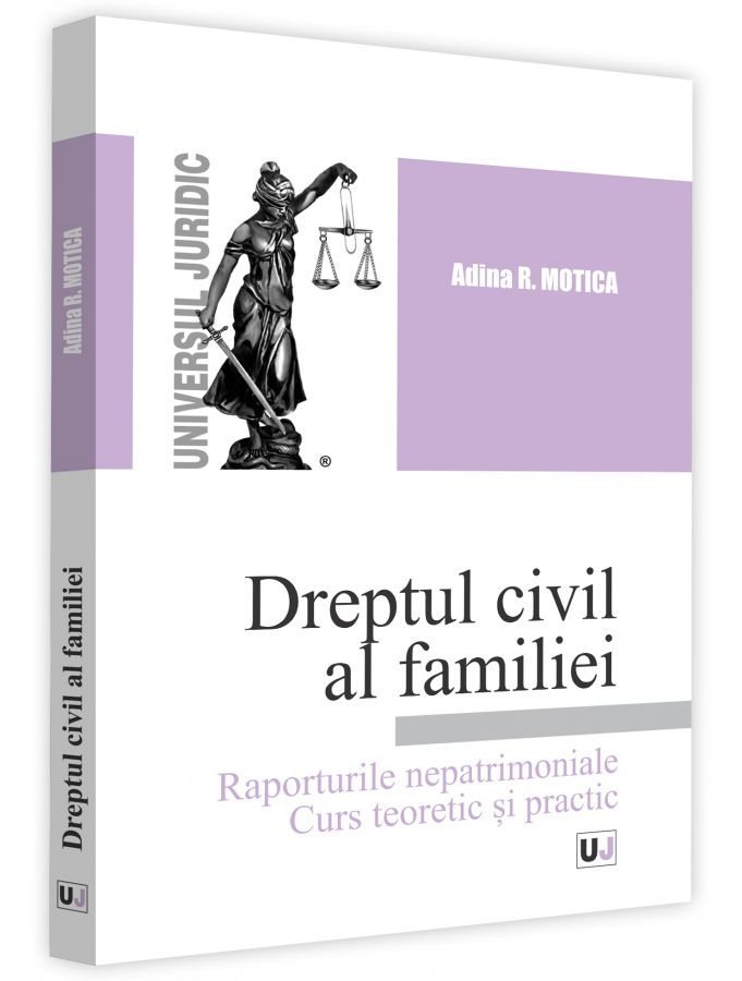 Dreptul civil al familiei. Raporturile nepatrimoniale - Motica
