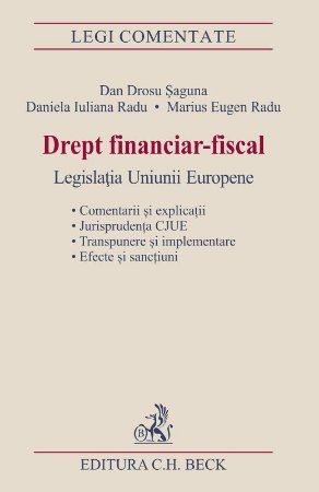 Drept financiar-fiscal. Legislatia Uniunii Europene - Saguna, Radu