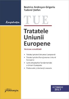 Tratatele Uniunii Europene. Actualizat 26 octombrie 2017