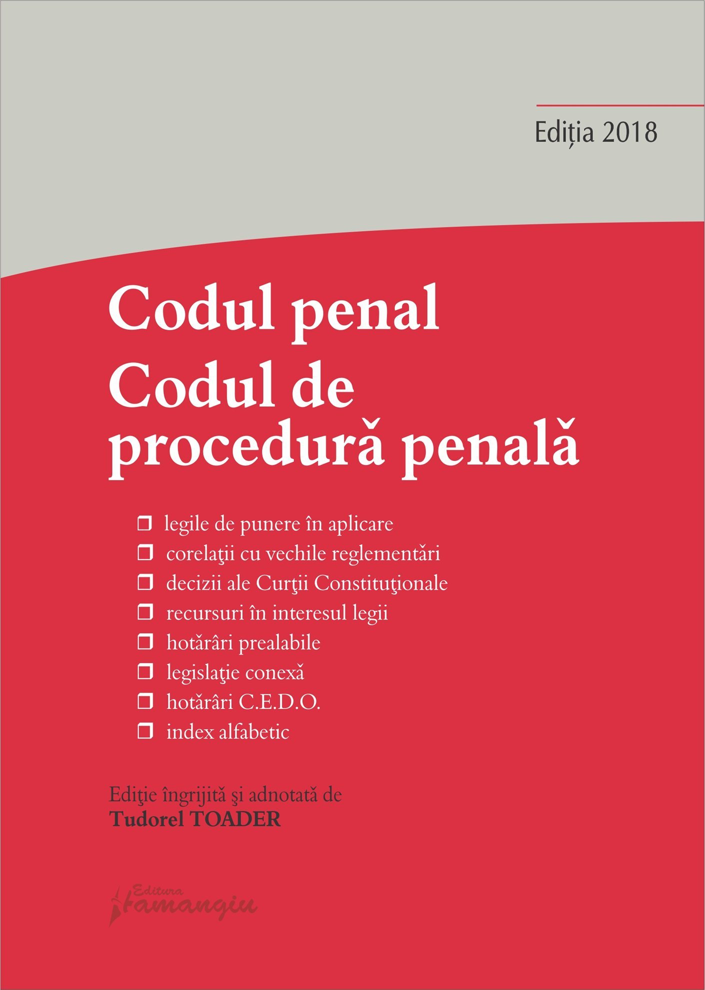 Codul penal. Codul de procedura penala si Legile de punere in aplicare. Actualizat 12 ianuarie 2018