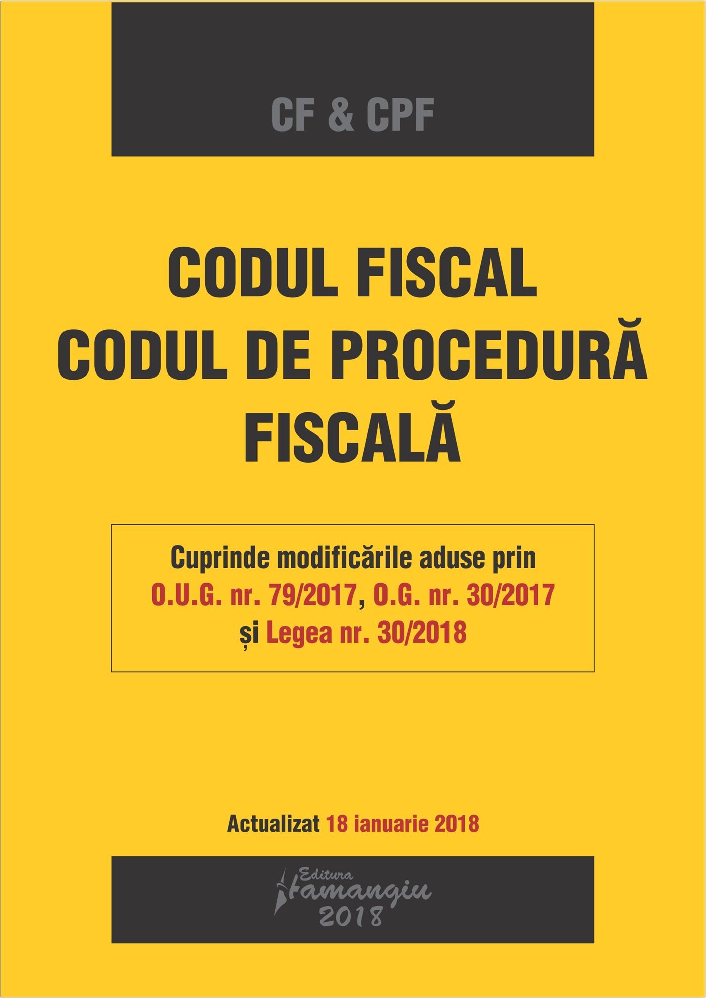Codul fiscal. Codul de procedura fiscala. Actualizat 18 ianuarie 2018