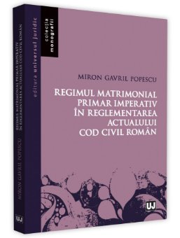 Regimul matrimonial primar imperativ in reglementarea actualului Cod civil roman - Popescu