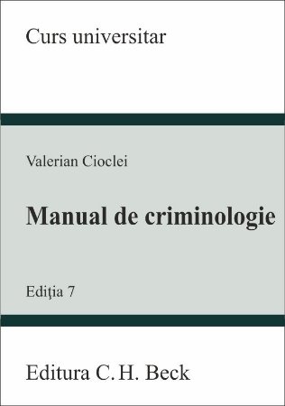 Manual de criminologie. Editia a 7-a - Valerian Cioclei
