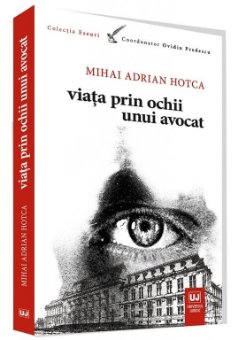 Viata prin ochii unui avocat - Mihai Hotca
